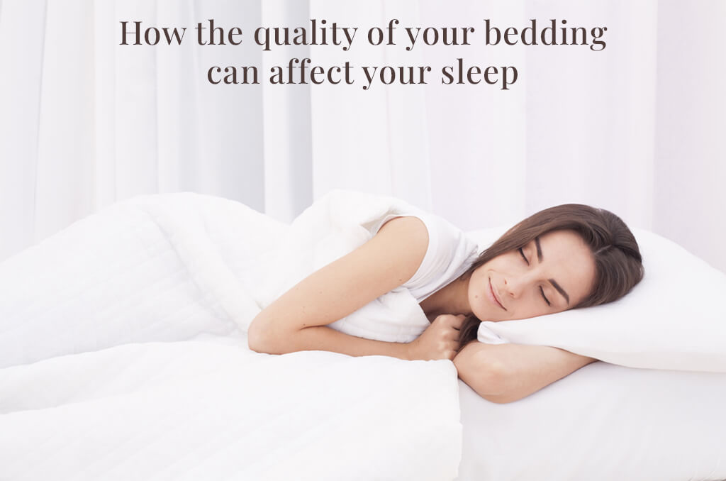 How The Quality Of Your Bedding Can Affect Your Sleep